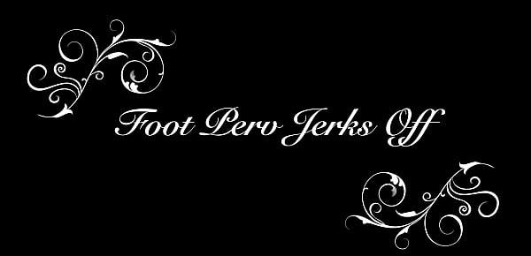  Foot Perv Jerks Off TRAILER
